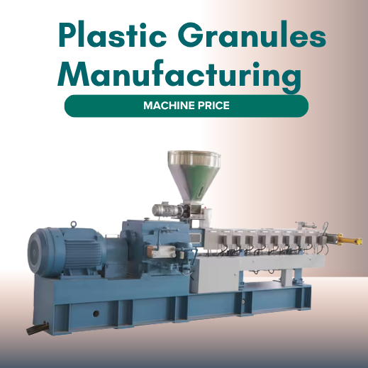 Plastic Granules Manufacturing Machine Price